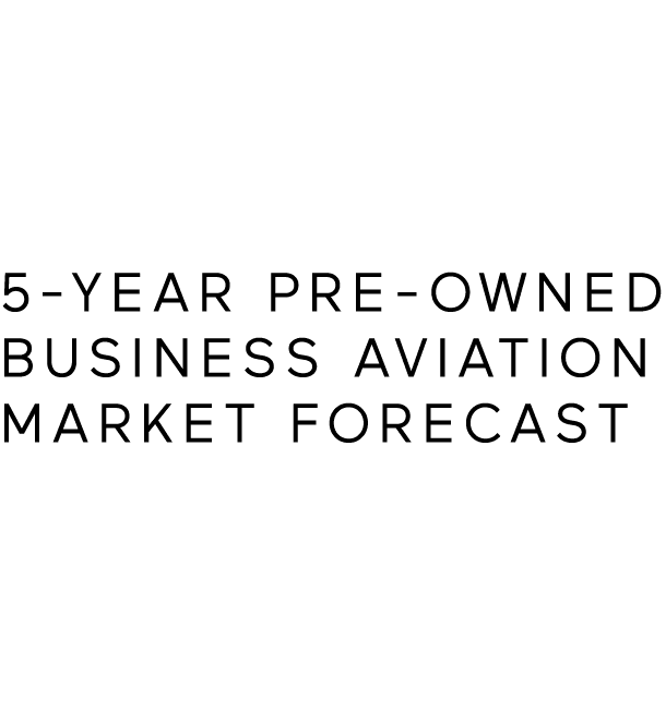 5-YEAR PRE-OWNED BUSINESS AVIATION MARKET FORECAST 