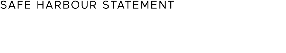 SAFE HARBOUR STATEMENT 