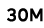 30M