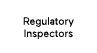 Regulatory Inspectors