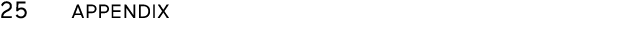 25 APPENDIX