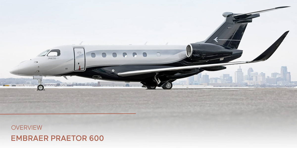 Embraer Praetor 600 Overview (2019 – Present)